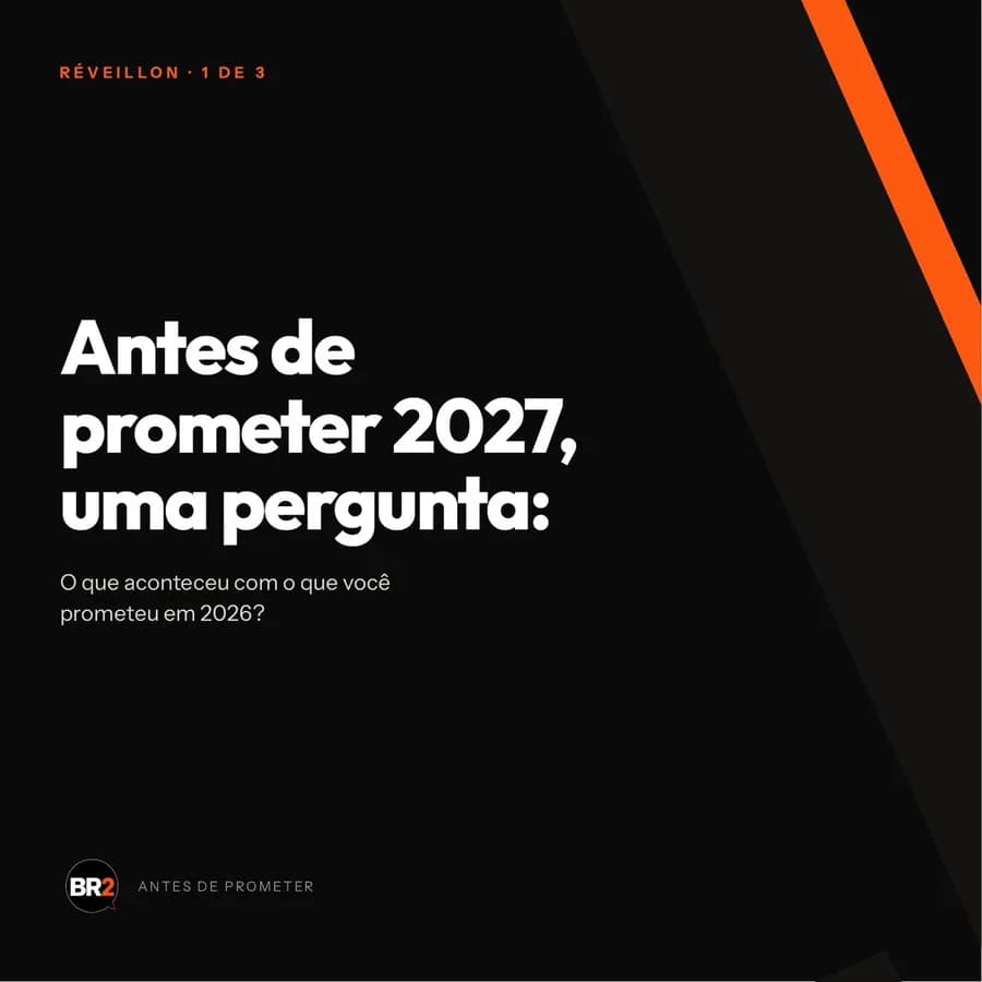 Primeira peça da campanha Antes de Prometer, criada pela BR2 para Réveillon