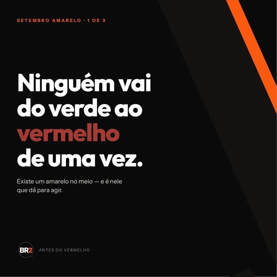 Primeira peça da campanha Antes do Vermelho, criada pela BR2 para Setembro Amarelo