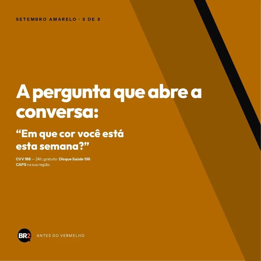Peça 3 de 3 da campanha Antes do Vermelho, criada pela BR2 para Setembro Amarelo